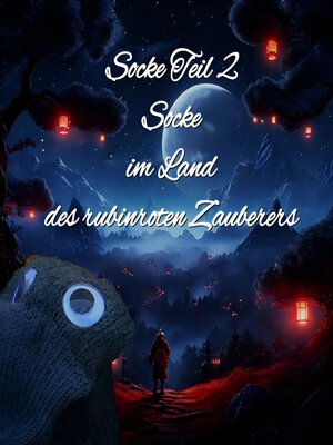 cover image of Socke Teil 2 Socke im Land des rubinroten Zauberers